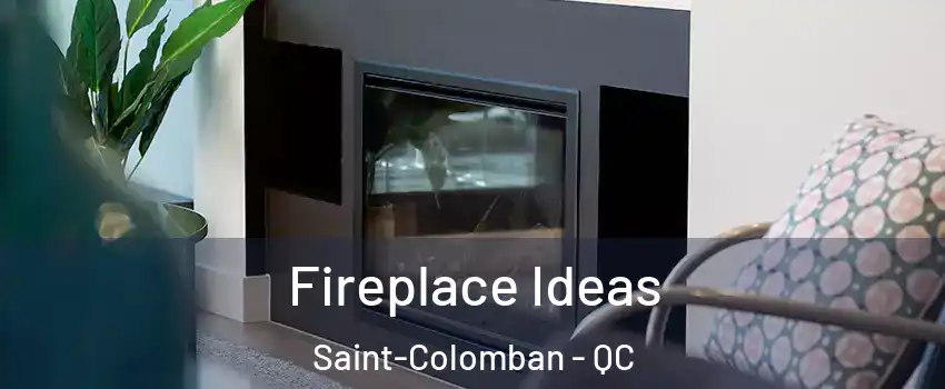  Fireplace Ideas Saint-Colomban - QC