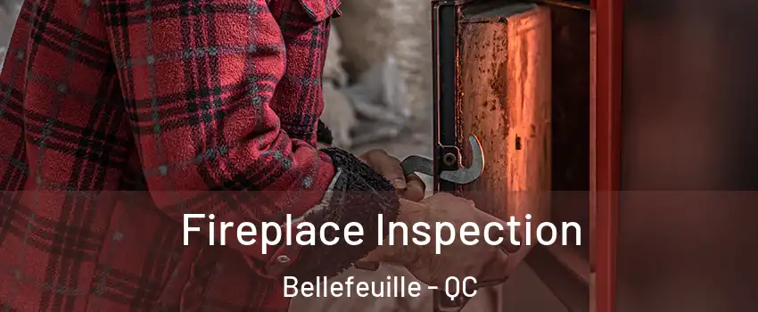  Fireplace Inspection Bellefeuille - QC