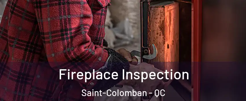  Fireplace Inspection Saint-Colomban - QC