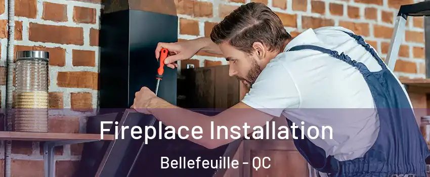  Fireplace Installation Bellefeuille - QC