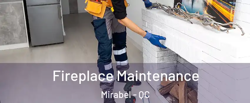  Fireplace Maintenance Mirabel - QC
