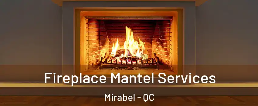  Fireplace Mantel Services Mirabel - QC