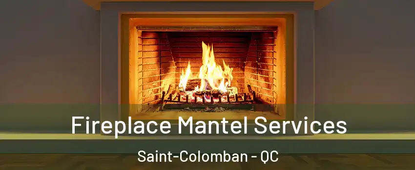  Fireplace Mantel Services Saint-Colomban - QC