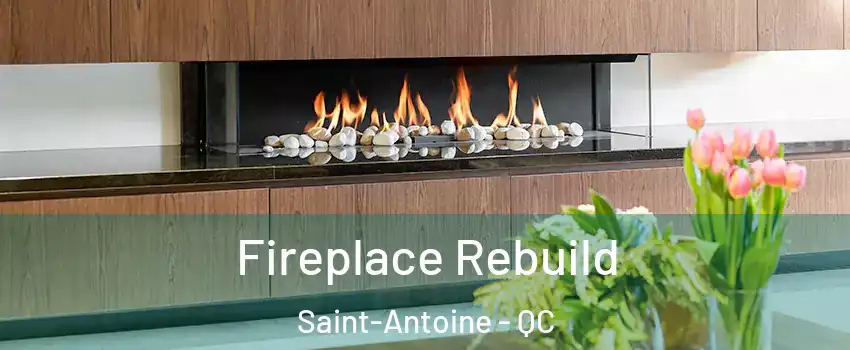  Fireplace Rebuild Saint-Antoine - QC