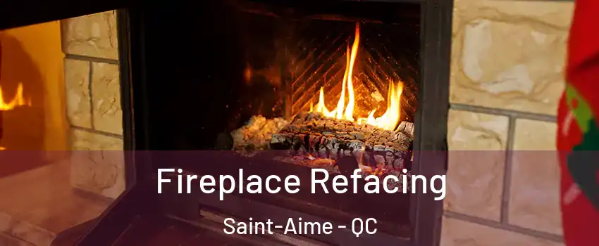  Fireplace Refacing Saint-Aime - QC