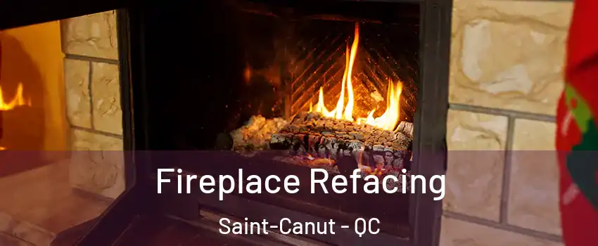  Fireplace Refacing Saint-Canut - QC