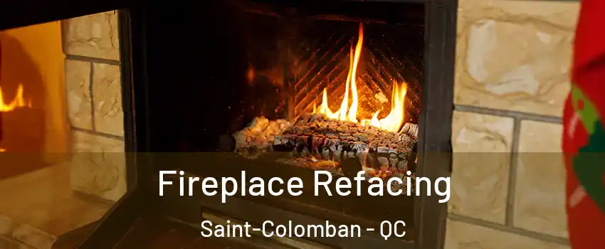  Fireplace Refacing Saint-Colomban - QC