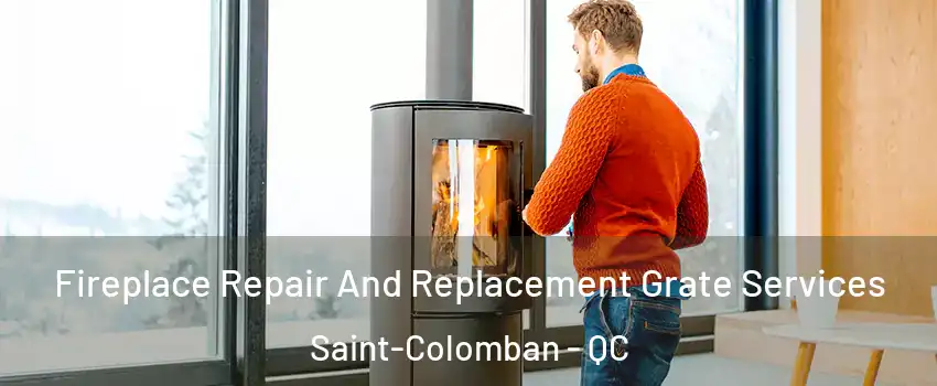  Fireplace Repair And Replacement Grate Services Saint-Colomban - QC