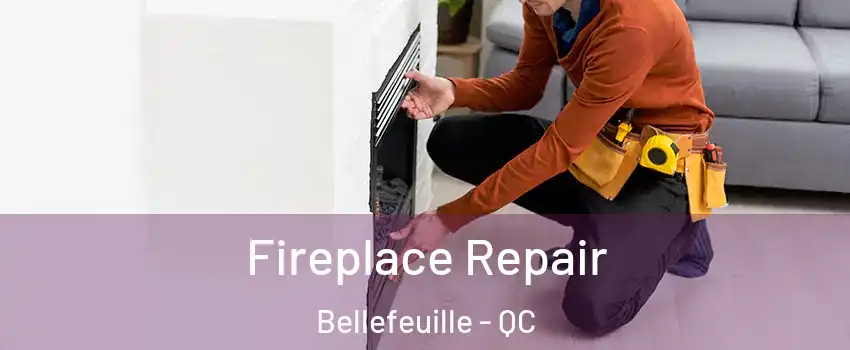  Fireplace Repair Bellefeuille - QC