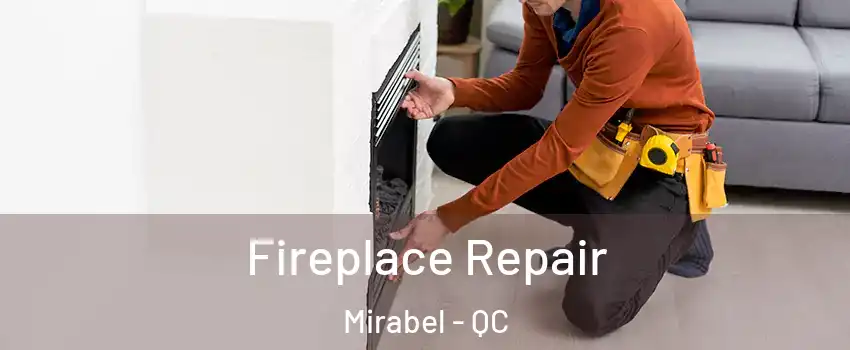  Fireplace Repair Mirabel - QC