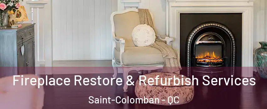 Fireplace Restore & Refurbish Services Saint-Colomban - QC