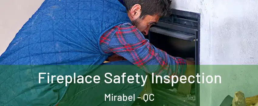  Fireplace Safety Inspection Mirabel - QC