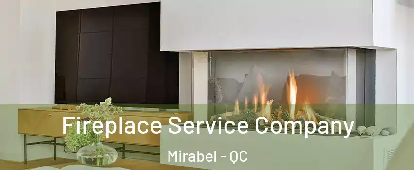  Fireplace Service Company Mirabel - QC