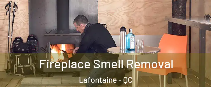  Fireplace Smell Removal Lafontaine - QC
