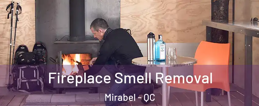  Fireplace Smell Removal Mirabel - QC