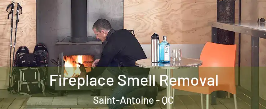 Fireplace Smell Removal Saint-Antoine - QC