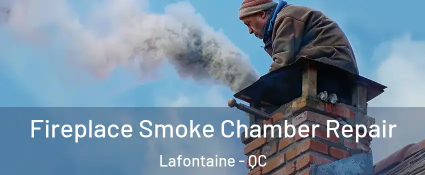  Fireplace Smoke Chamber Repair Lafontaine - QC