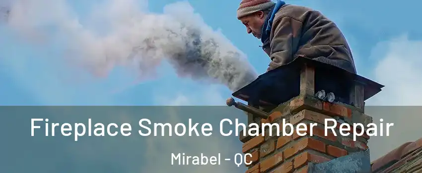  Fireplace Smoke Chamber Repair Mirabel - QC