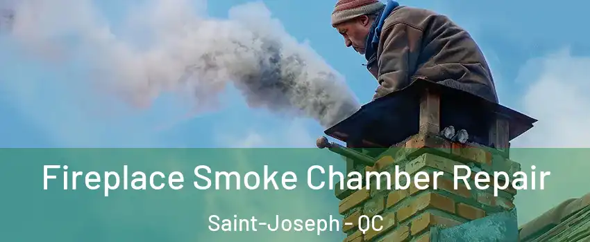  Fireplace Smoke Chamber Repair Saint-Joseph - QC