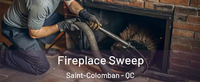  Fireplace Sweep Saint-Colomban - QC