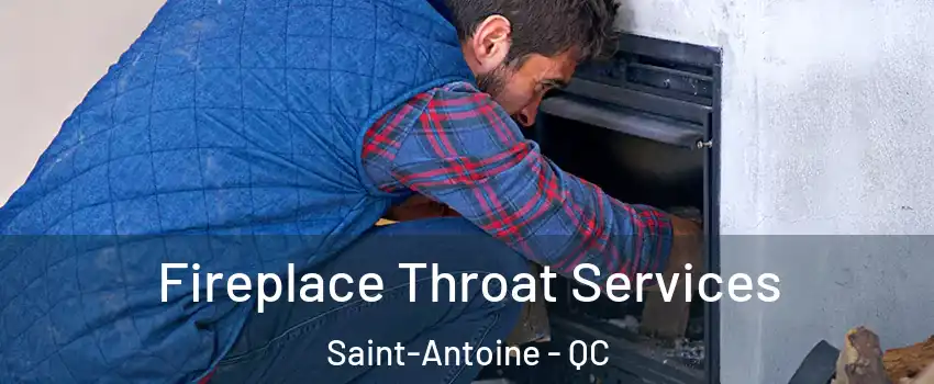  Fireplace Throat Services Saint-Antoine - QC