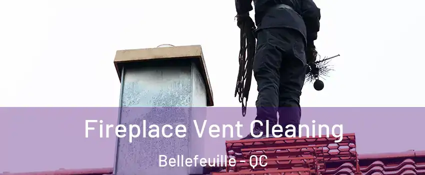  Fireplace Vent Cleaning Bellefeuille - QC