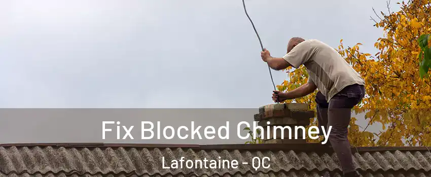  Fix Blocked Chimney Lafontaine - QC