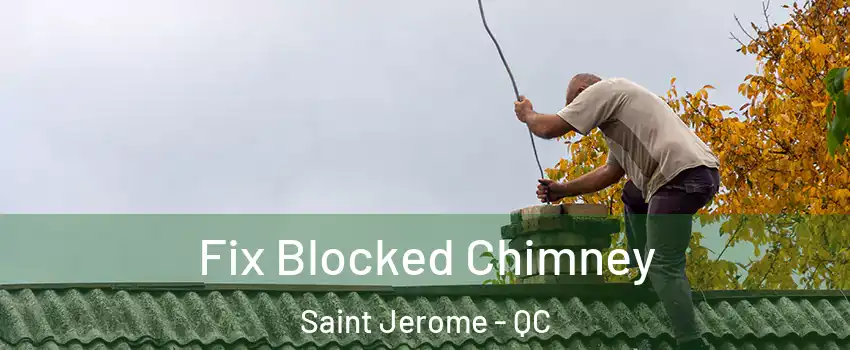  Fix Blocked Chimney Saint Jerome - QC