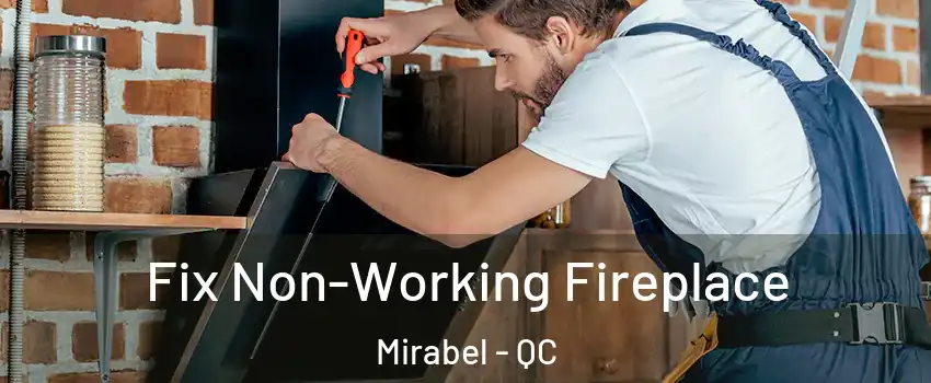  Fix Non-Working Fireplace Mirabel - QC