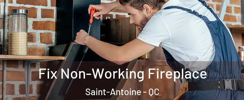  Fix Non-Working Fireplace Saint-Antoine - QC