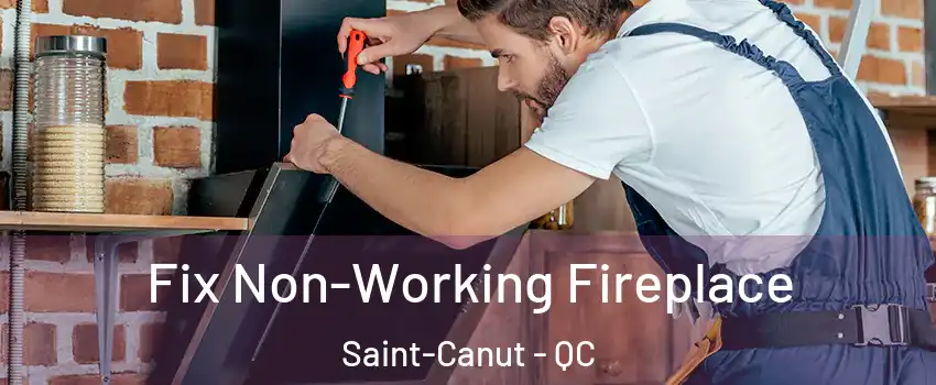  Fix Non-Working Fireplace Saint-Canut - QC