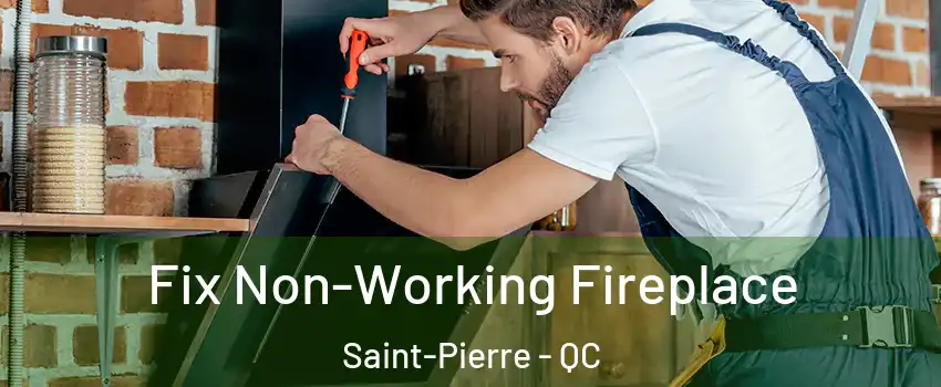  Fix Non-Working Fireplace Saint-Pierre - QC