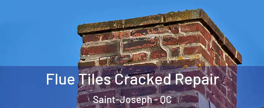  Flue Tiles Cracked Repair Saint-Joseph - QC