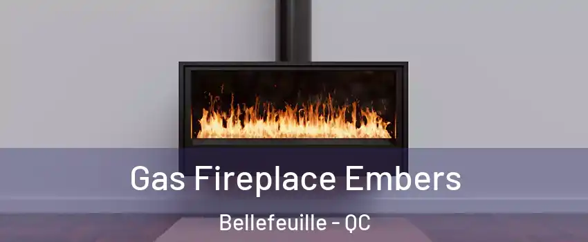  Gas Fireplace Embers Bellefeuille - QC