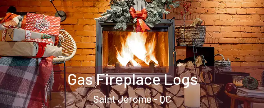  Gas Fireplace Logs Saint Jerome - QC