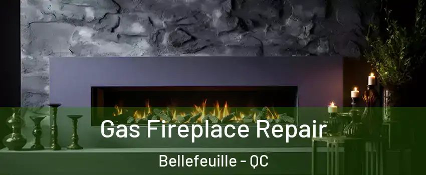  Gas Fireplace Repair Bellefeuille - QC