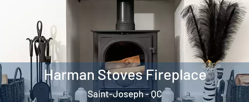  Harman Stoves Fireplace Saint-Joseph - QC