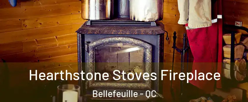 Hearthstone Stoves Fireplace Bellefeuille - QC