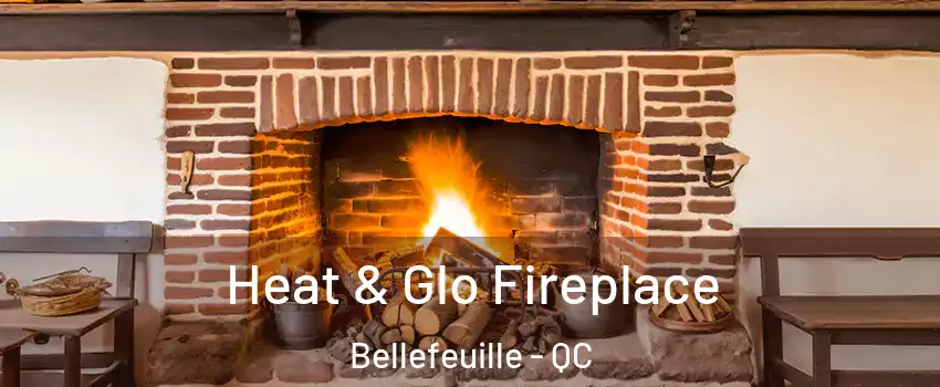  Heat & Glo Fireplace Bellefeuille - QC
