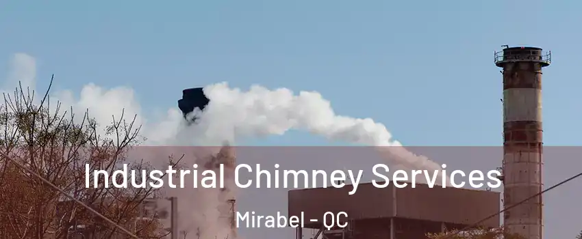  Industrial Chimney Services Mirabel - QC