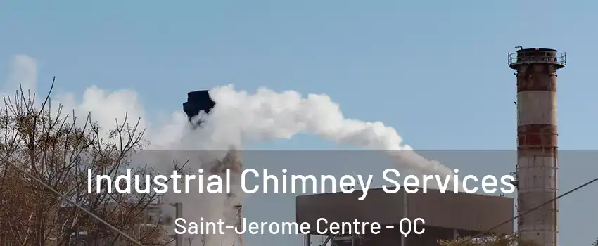  Industrial Chimney Services Saint-Jerome Centre - QC