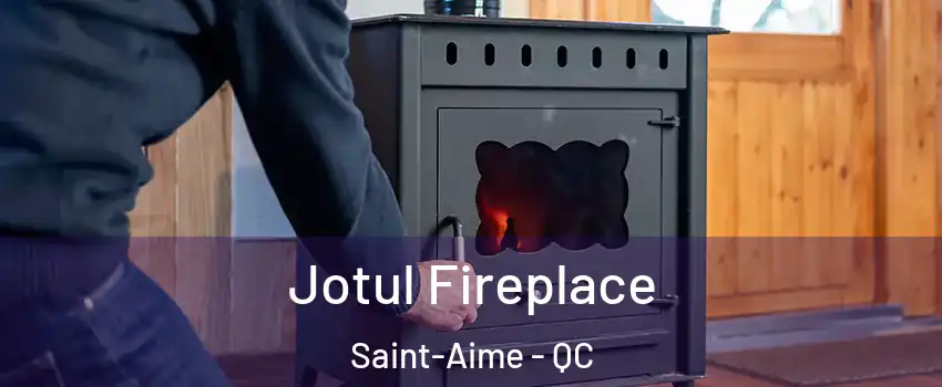  Jotul Fireplace Saint-Aime - QC