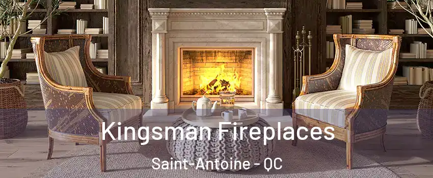  Kingsman Fireplaces Saint-Antoine - QC