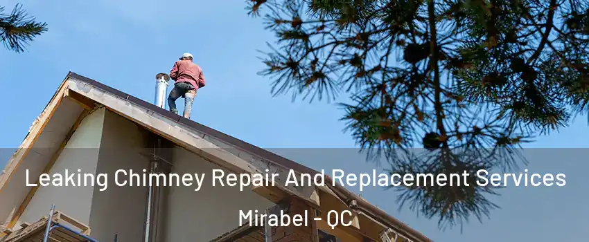  Leaking Chimney Repair And Replacement Services Mirabel - QC