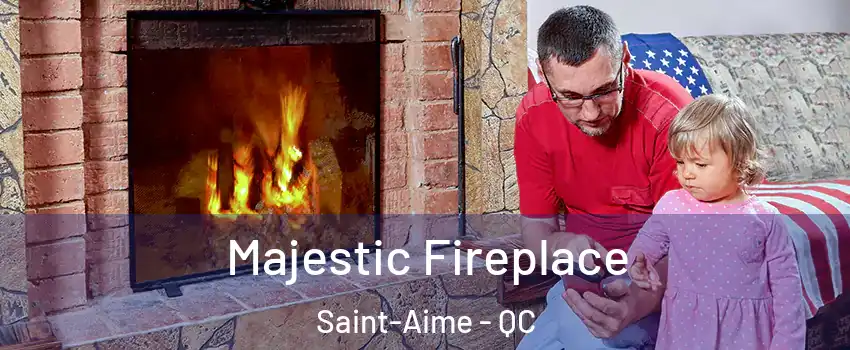  Majestic Fireplace Saint-Aime - QC