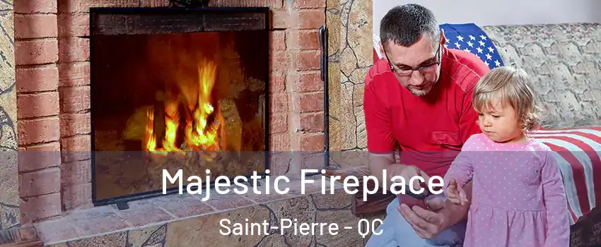  Majestic Fireplace Saint-Pierre - QC