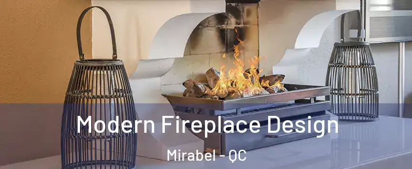  Modern Fireplace Design Mirabel - QC