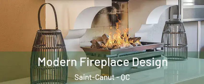  Modern Fireplace Design Saint-Canut - QC