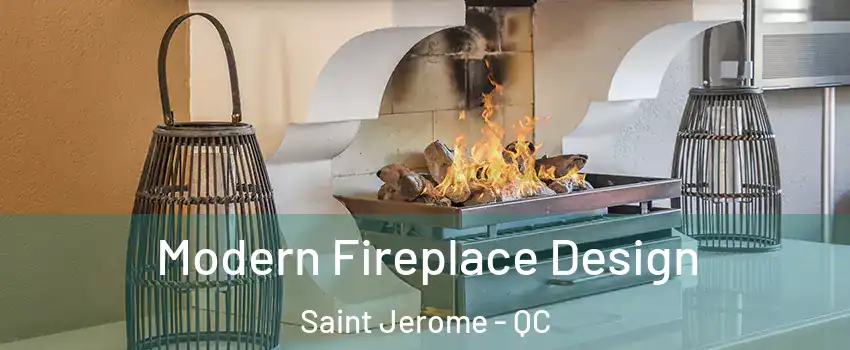  Modern Fireplace Design Saint Jerome - QC