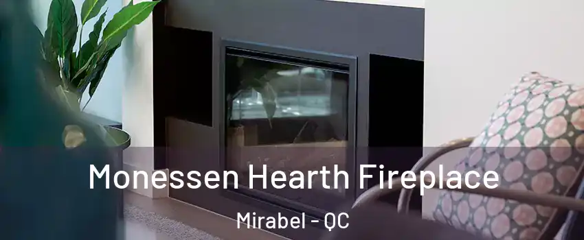  Monessen Hearth Fireplace Mirabel - QC